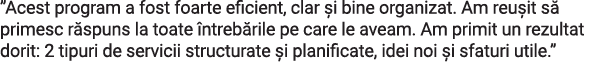  Acest program a fost foarte eficient, clar și bine organizat  Am reușit să primesc răspuns la toate întrebările pe c   