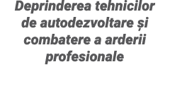 Deprinderea tehnicilor de autodezvoltare și combatere a arderii profesionale
